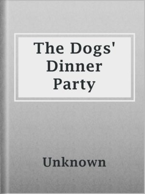 cover image of The Dogs' Dinner Party